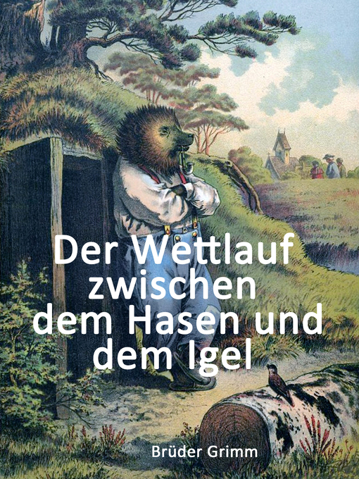 Title details for Der Wettlauf zwischen dem Hasen und dem Igel by Brüder Grimm - Available